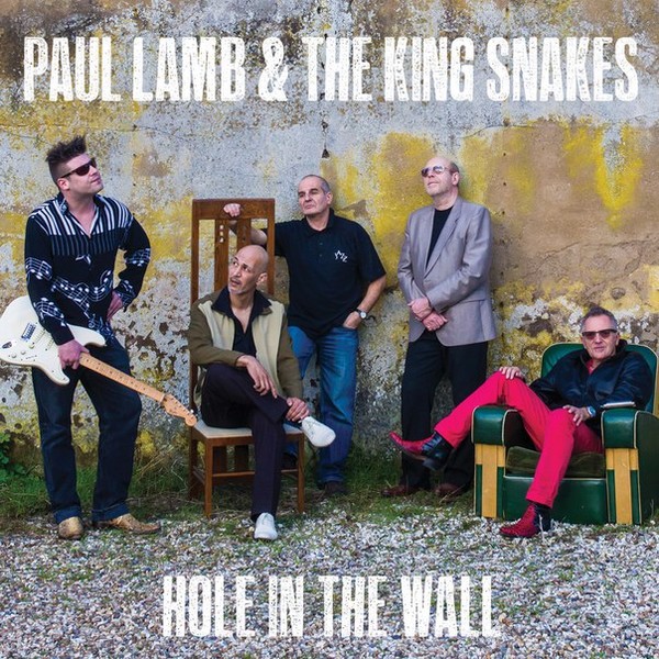 Paul Lamb & The King Snakes -  Hole In The Wall (2014)