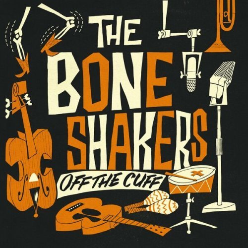 The Boneshakers - Off The Cuff (2022)