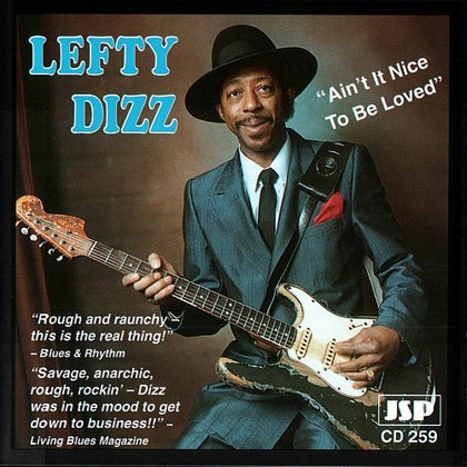 Lefty Dizz - 1989 - Ain't It Nice To Be Loved